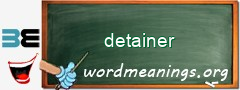 WordMeaning blackboard for detainer